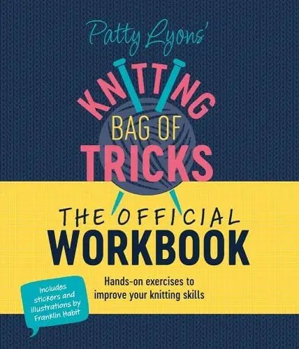 Patty Lyons The Knitting Bag of Tricks: The Official Workbook